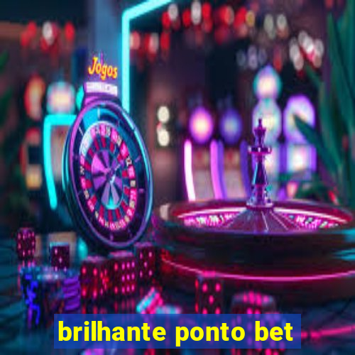 brilhante ponto bet